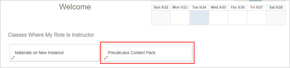 On the System Homepage, under Classes where my role is Instructor, the Precalculus Content Pack class is highlighted.